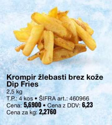 Krompir žlebasti brez kože Dip Fries