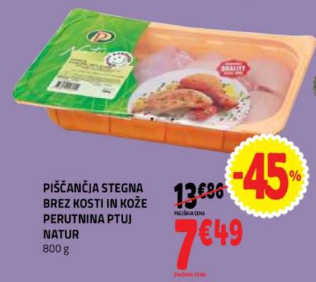 PIŠČANČJA STEGNA BREZ KOSTI IN KOŽE PERUTNINA PTUJ NATUR