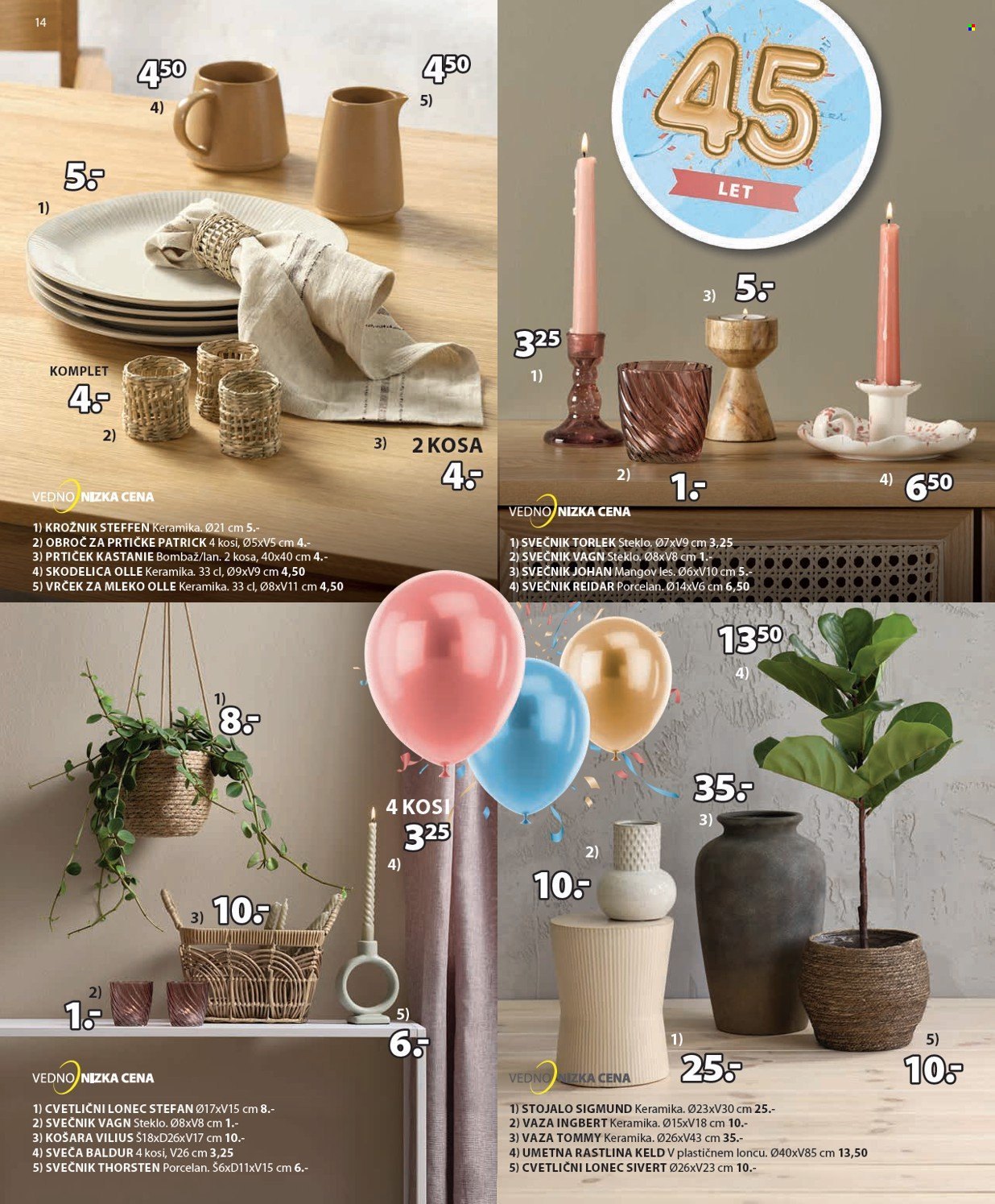 thumbnail - JYSK katalog - 9.4.2024 - 12.5.2024 - Ponudba izdelkov - skodelica, krožnik, svečnik, cvetlični lonec, sveča, košara, umetna rastlina, vaza, stojalo, dekoracija, stojalo za rastline. Stran 15.
